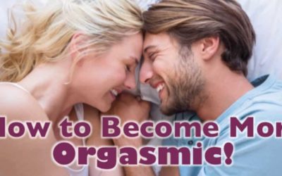 Reader Question: How Can I Become More Orgasmic?