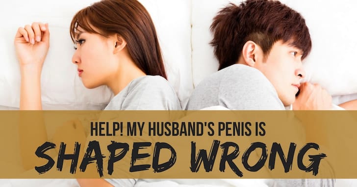Reader Question: My Husbandâs Penis is Sloped the Wrong Way
