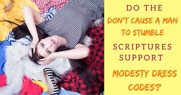 Do the "Don't Cause a Man to Stumble" Scriptures Support Modesty Dress Codes? A closer look at the Scriptures--with surprising results! Maybe we're using those Scriptures wrong.