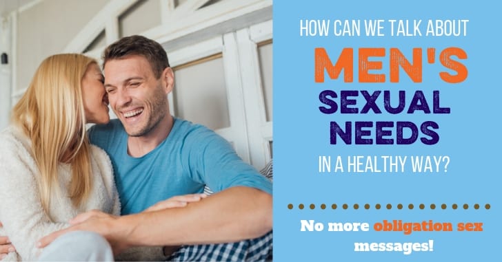 Let's talk about men's sexual needs in marriage in a healthy way