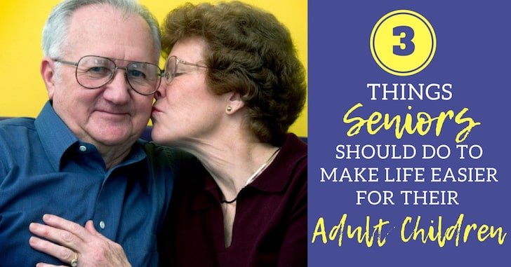 Seniors should make life easier for adult children!