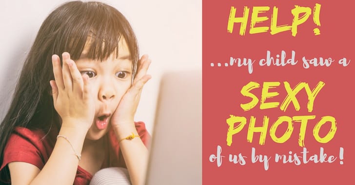 Reader Question: Help! My Child Saw a Sex Photo of Us!