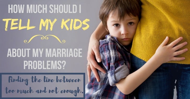 How do you know what to tell your kids about your marriage problems? What do you do when they ask about it? Here are 10 things your kids want you to know.