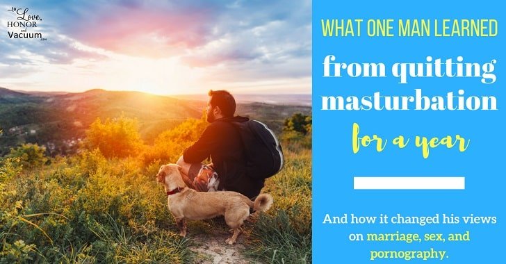 What One Man Learned By Quitting Masturbation for a Year