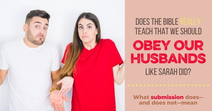 Submission and Sarah: Does the bible teach that wives must obey their husbands?