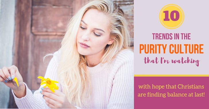 10 Trends in the Purity Culture that I’m Watching
