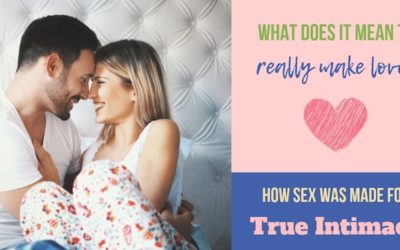 What Does Making Love Really Mean? The Beauty of Sexual Intimacy
