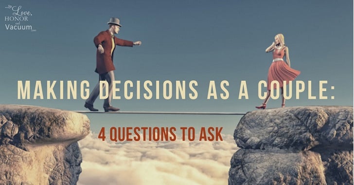 How do you make decisions as a couple when those decisions seem destined to pull you apart?