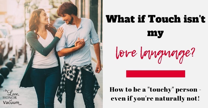 When your spouse's love language doesn't match your own, what do you do? Here's some tips and advice for those who aren't strong "touchers" but have partners who are!