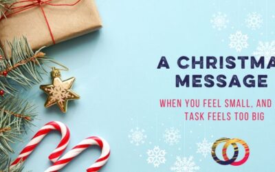 The Christmas Message when You Feel Small, and the Task Is Too Big