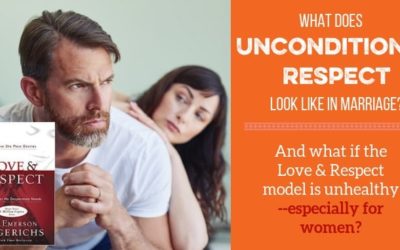 Love and Respect: Why Unconditional Respect Can’t Work