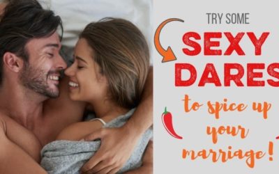 24 Sexy Dares to Spice up Your Marriage!