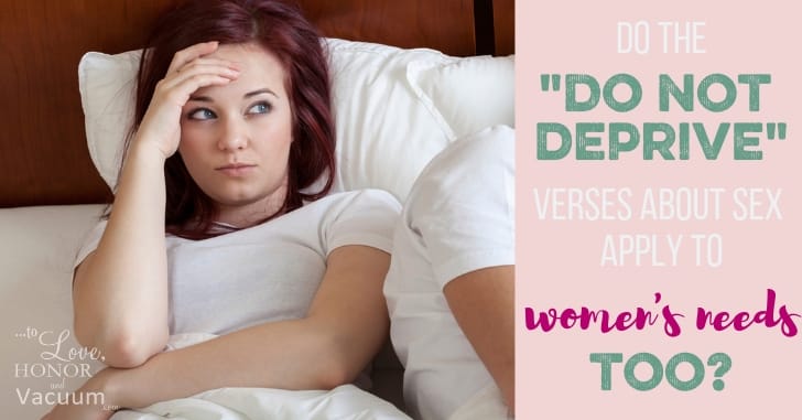 MUTUAL SEX SERIES: Can the “Do Not Deprive” Verses Apply to Women’s Needs, Too?