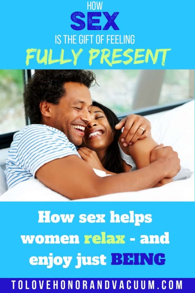 Sex is the Gift of Being in the Moment
