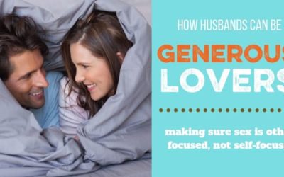 How to Be a Generous Lover: Husband’s Edition