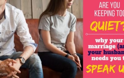 Are You Too Good at Keeping Quiet? Why Your Marriage Needs You to Speak Up
