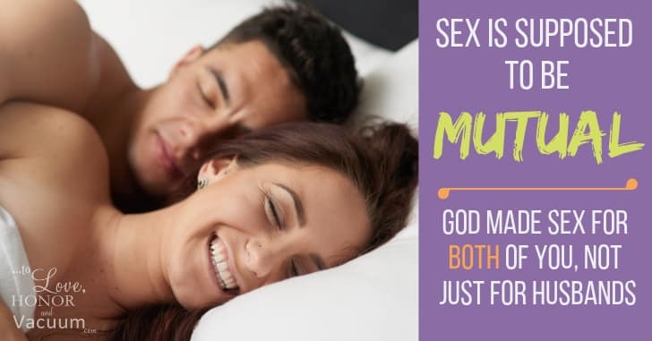 Godly Sex is Mutual Sex Its Not Only About a Husbands Needs