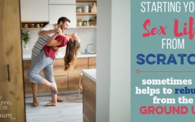 What if You Could Start Your Sex Life From Scratch