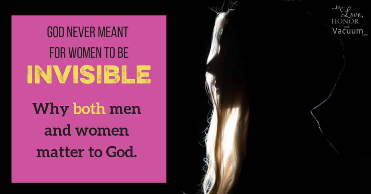 Why Women Matter to God: We Shouldn't be Invisible