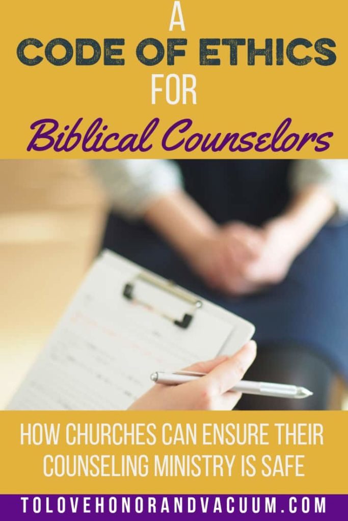 A Code of Ethics for Biblical Counselors, and Best Practices for Safe Biblical Counseling