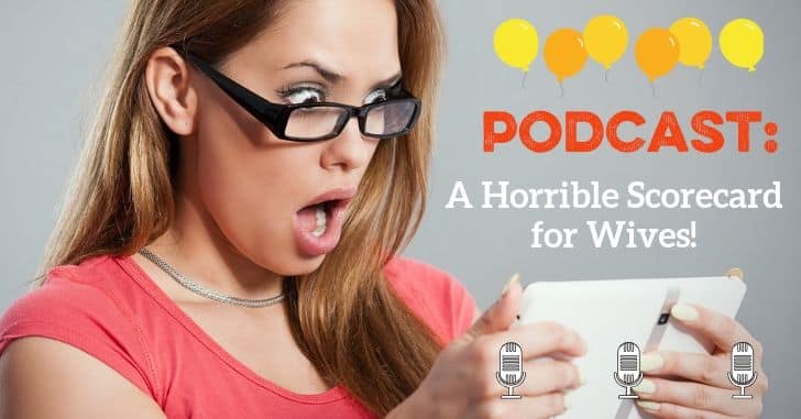 Podcast: A Horrible Scorecard for Wives