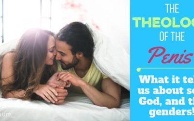 Sex Ed for Christians: The Theology of the Penis
