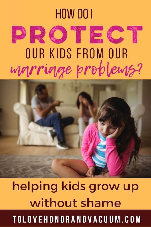 Can we protect our kids from our marriage problems? How to help kids growing up in a tense marriage.