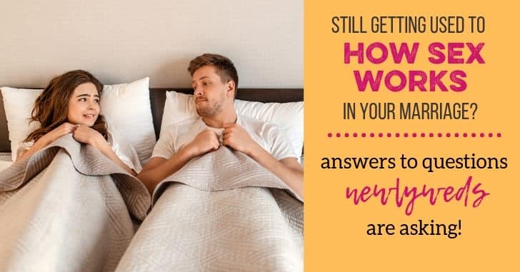 4 Questions Newlyweds ask about getting used to sex in marriage.