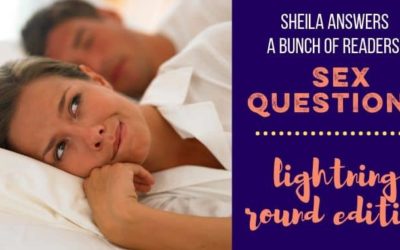 Sex Reader Questions: Lightning Round Edition