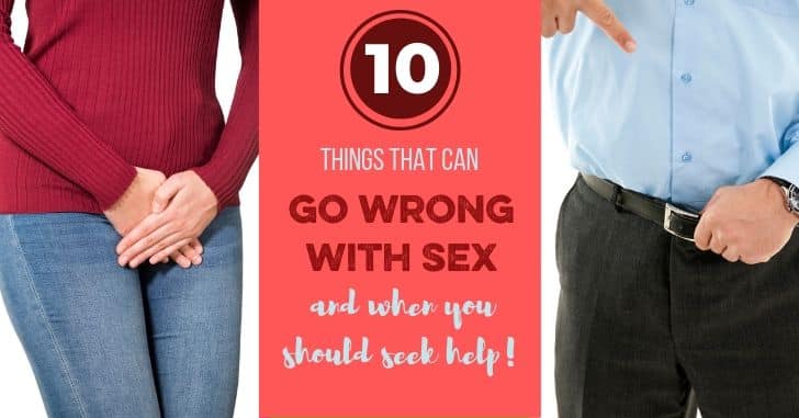 10 Things that Can Go Wrong During Sex that Mean You Need to See a Doctor!