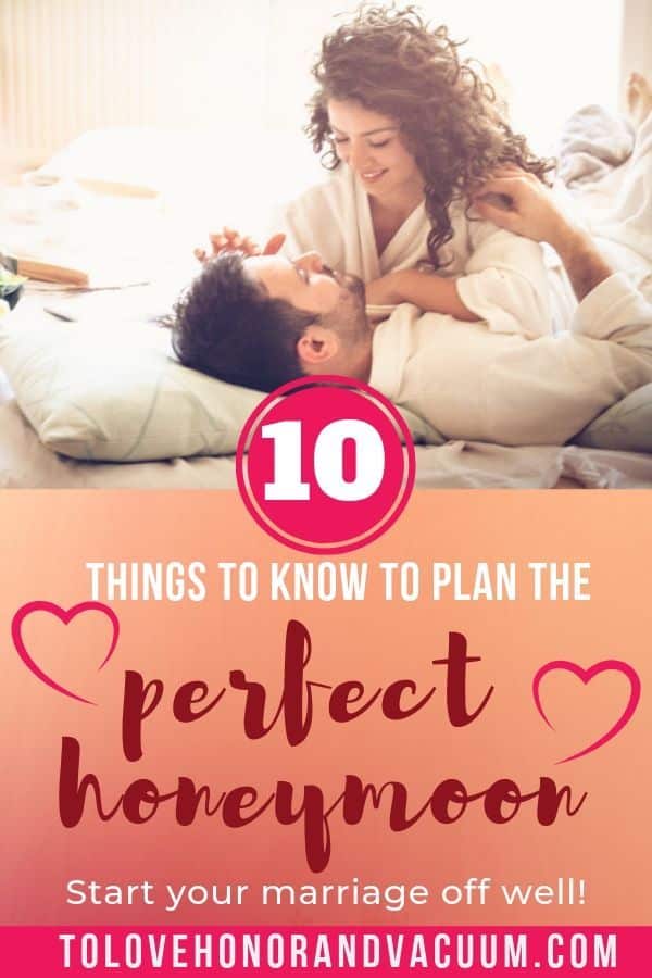 10 Things to Know to Plan the Perfect Honeymoon--Especially if you'll be enjoying sex for the first time!