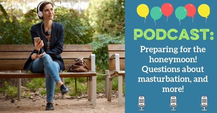 PODCAST: Aiming for Arousal, Questions about Masturbation, and More!