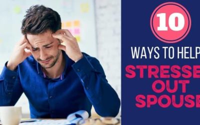 10 Ways to Help a Stressed-Out Spouse