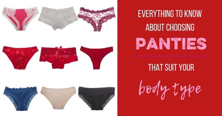Choosing Panties for Your Body Type–that Make You Feel Sexy and Comfortable