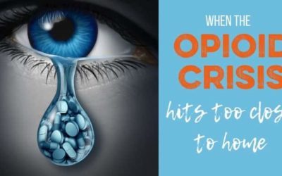 When Opioid Addiction Hits too Close to Home