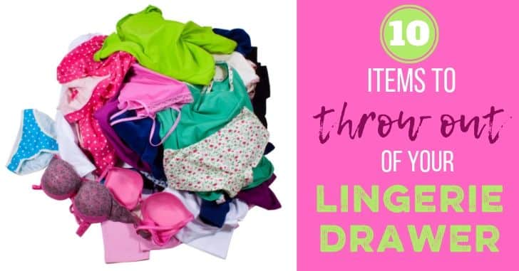 10 Items to Throw Out of Your Lingerie Drawer