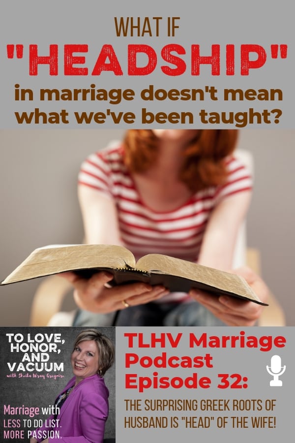 Podcast: What does headship in marriage really mean? A look at the Greek.