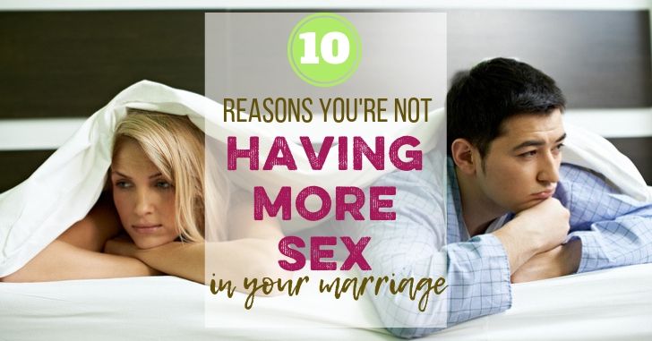 10 Out-of-the-Box Reasons You’re Not Having More Sex