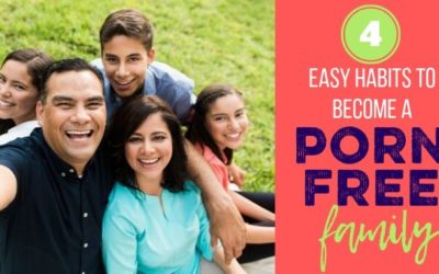 4 Easy Habits to Become a “Porn Free” Home