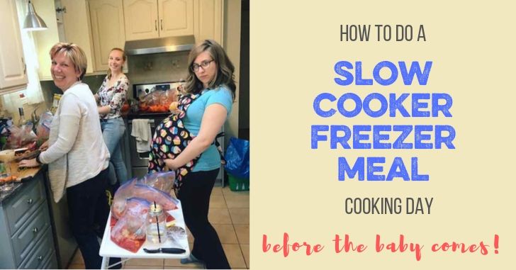 Our Super Awesome Slow Cooker Freezer Meal Cooking Day Before the Baby Came!