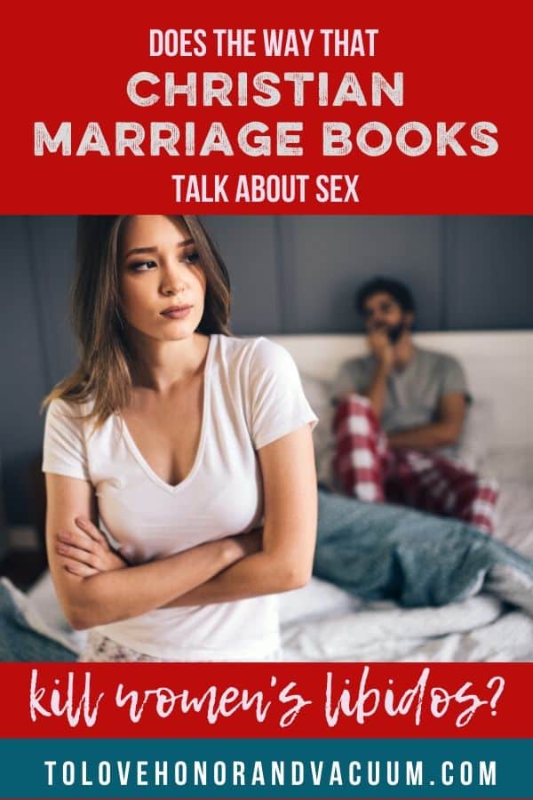 Does the way that Christian marriage books talk about sex kill women's libidos? Can we stop talking as if women never want sex?