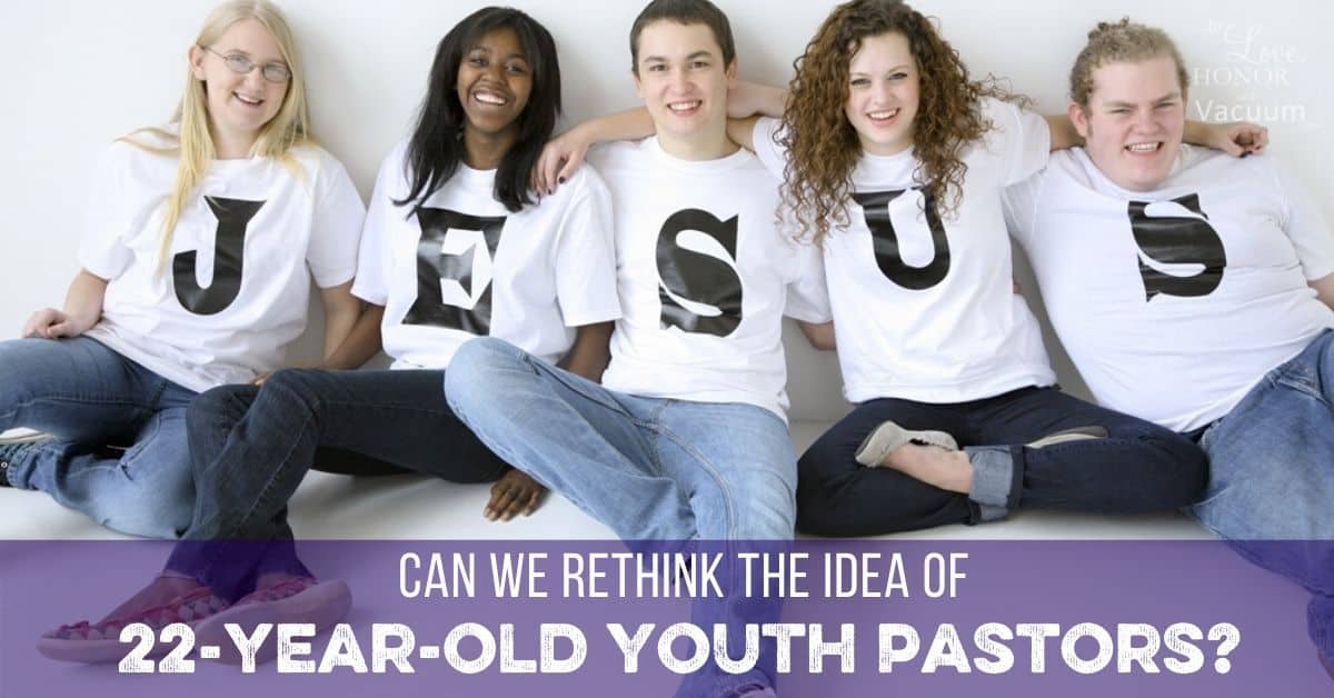 Are We Hiring the Wrong Youth Pastors? 7 Steps to Fix the Youth Group Problem