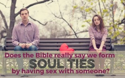 Our Soul Ties Series: Do You Form Soul Ties By Having Sex with Somebody?
