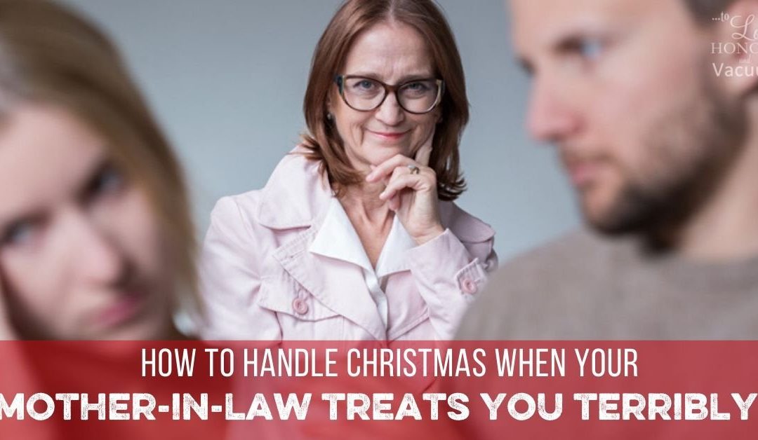 When Your Husband Doesn’t Protect You from Your Mother-in-Law (or other toxic relatives)