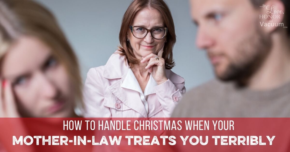 What to do when your mother-in-law treats you terrible at Christmas