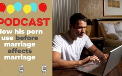 The Porn Habits Podcast: How Porn Affects Marriage