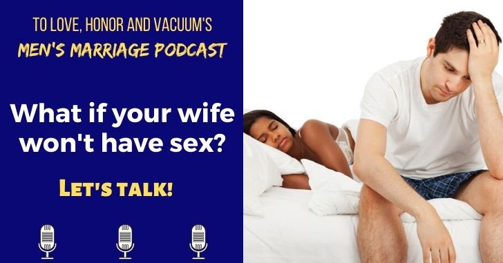 What if Your Wife Has Cut You off from Sex? A podcast