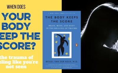 SEX and YOUR BODY SERIES: The Body Keeps the Score and Sexual Trauma