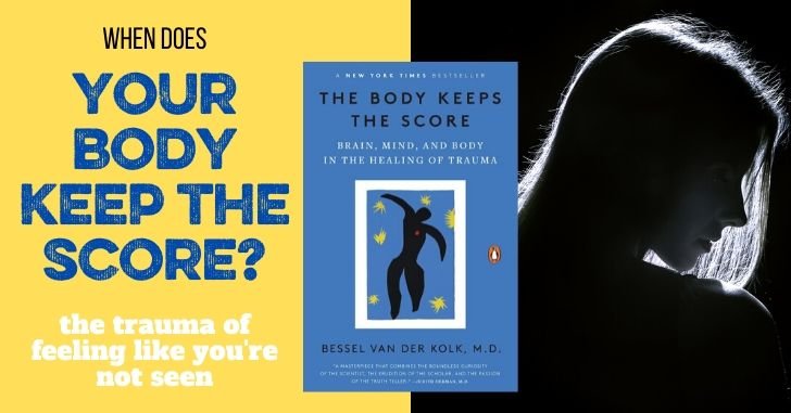 SEX and YOUR BODY SERIES The Body Keeps the Score and Sexual Trauma