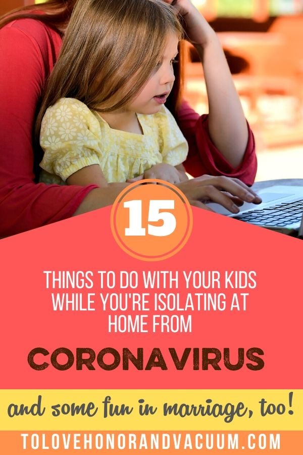15 Things to Do with your Kids when in Isolation with Coronavirus